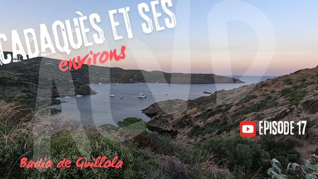 Cadaquès et ses environs. Ep 17.  2025