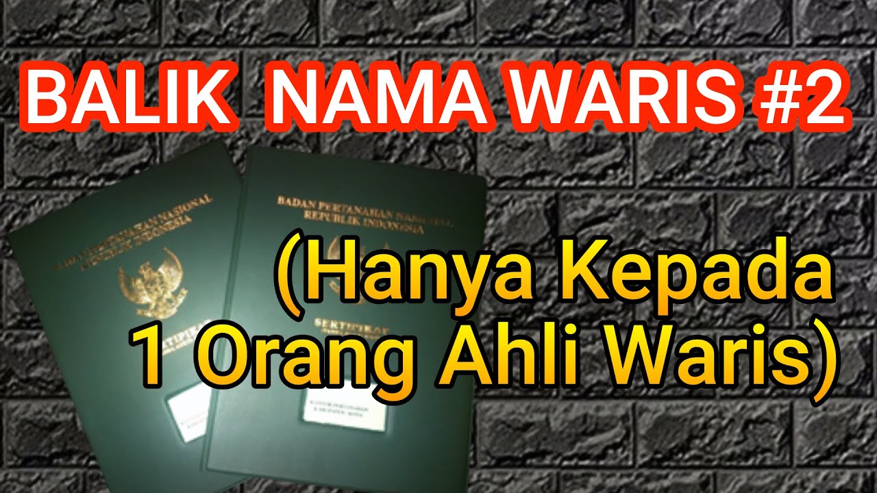 Balik Nama Waris #2 (Hanya Kepada 1 Orang Ahli Waris) - Apa Bisa? || Obrolan 'BD' #32