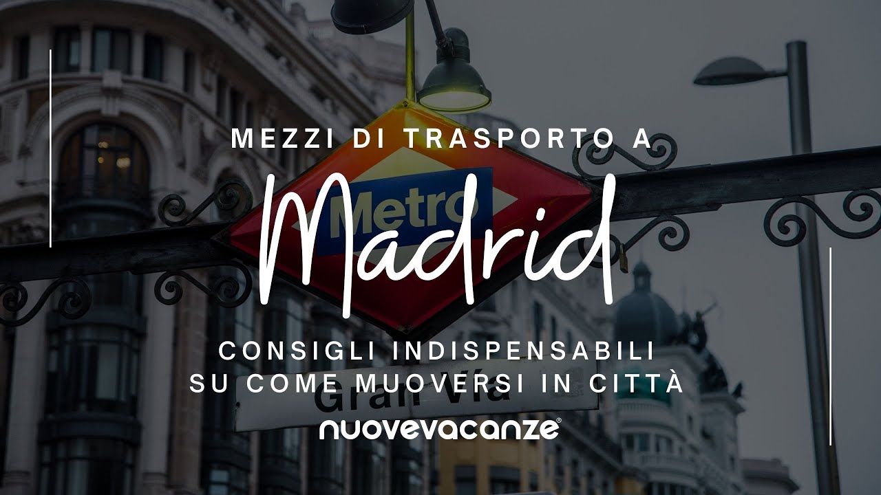 Trasporti pubblici a Madrid : cosa sapere e consigli utili