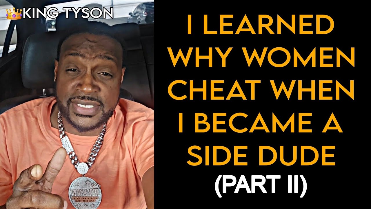 👑I Learned Why Women Cheated When I Was A Side Dude [Part II].