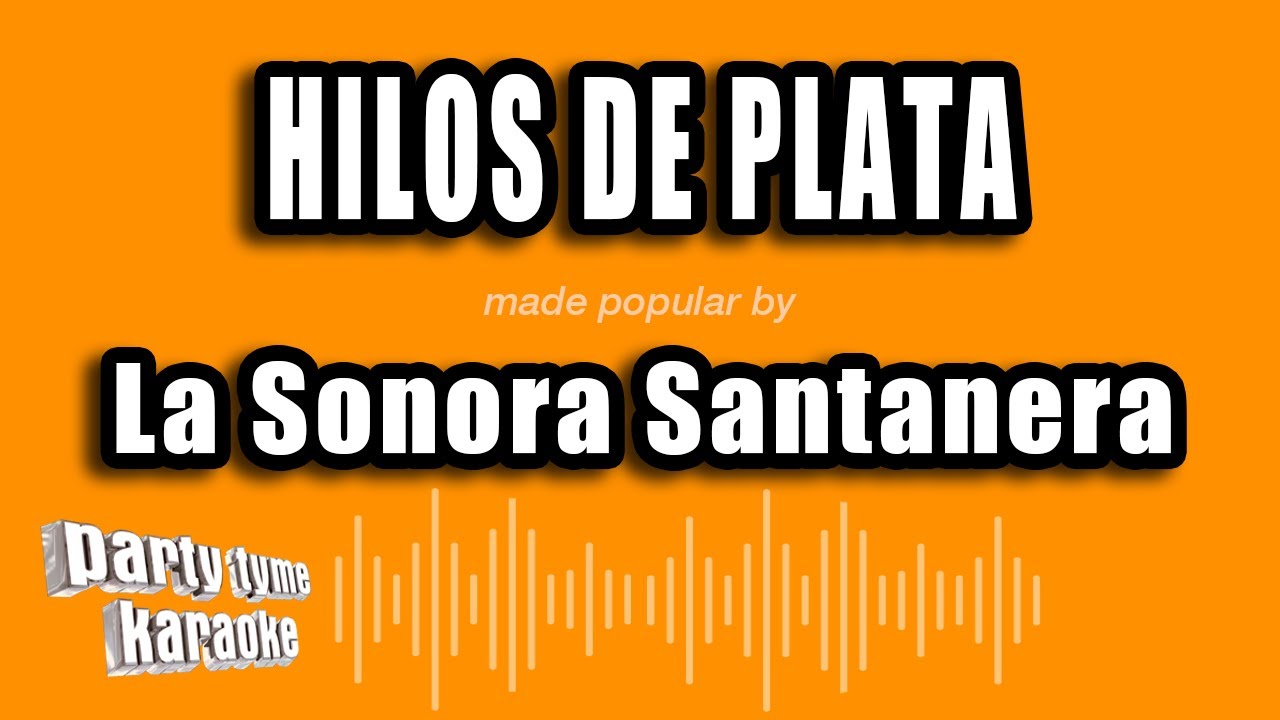 La Sonora Santanera - Hilos De Plata (Versión Karaoke)