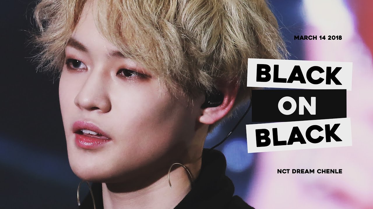 180314 black on black ( chenle focus / 천러 포커스)