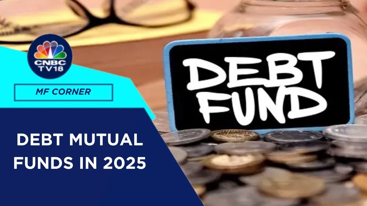 Are Debt Mutual Funds A Lucrative Choice For Investors In 2025? | CNBC TV18