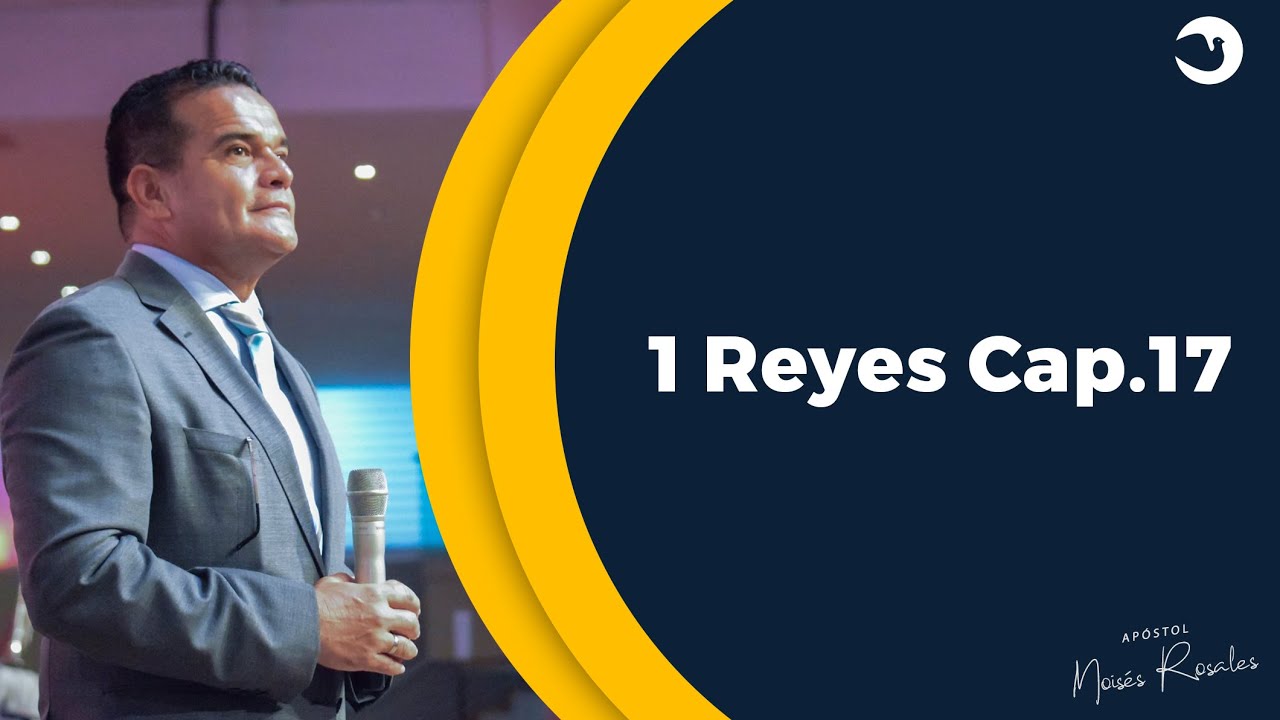 Ap&oacute;stol Moises Rosales - 1 Reyes Cap 17:8-16