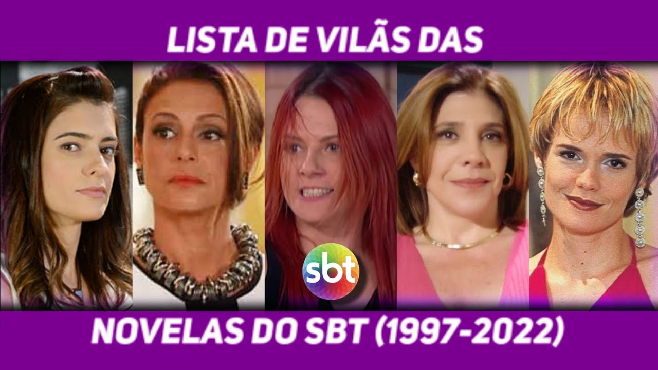 [LISTA] VILÃS DAS NOVELAS DO SBT (1997-2022) Chiquititas à Poliana Moça