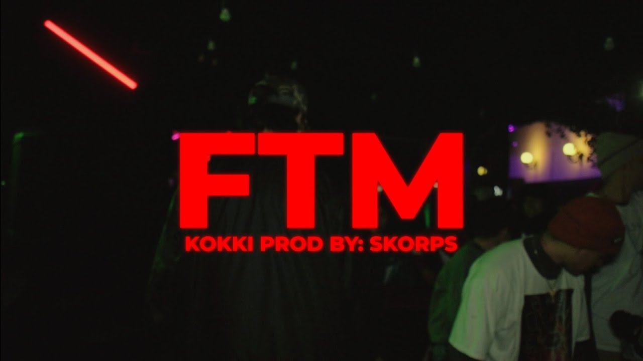 KOKKI x SKORPS - FTM (VIDEOCLIP OFICIAL)