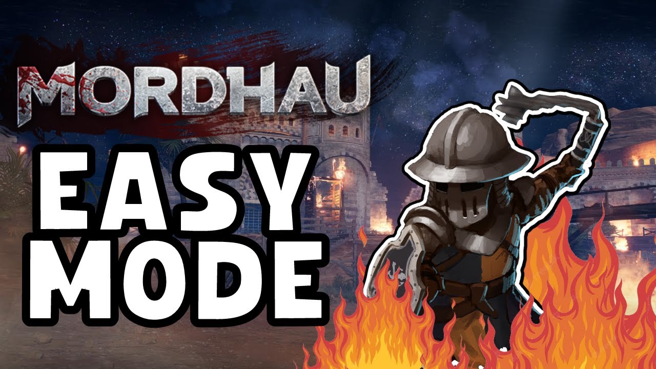 The Idiot&rsquo;s Guide to Mordhau