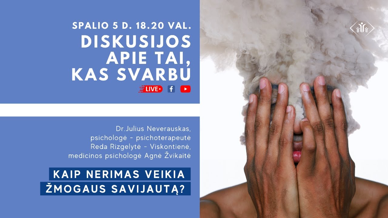 Kaip nerimas veikia žmogaus savijautą? Diskusijos apie tai, kas svarbu
