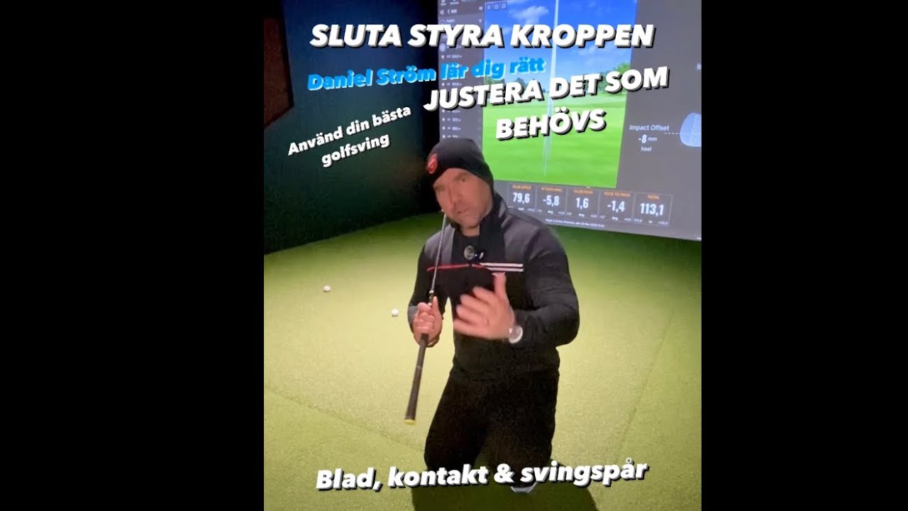 Träna rätt i golf. Använd din bästa sving som kroppen kan och lär dig justera. Daniel Ström Visar