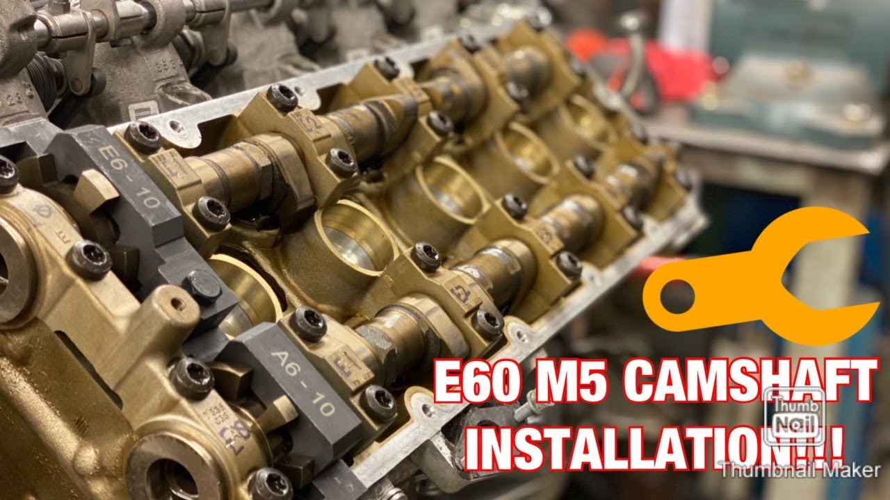 E60 M5 CAMSHAFT INSTALL!!!