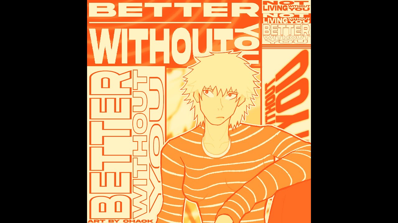 BETTER WITHOUT YOU (INSTRUMENTAL)