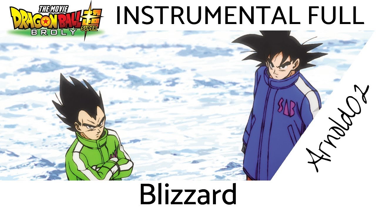 Dragon Ball Super: Broly (THEME FULL) Blizzard | INSTRUMENTAL