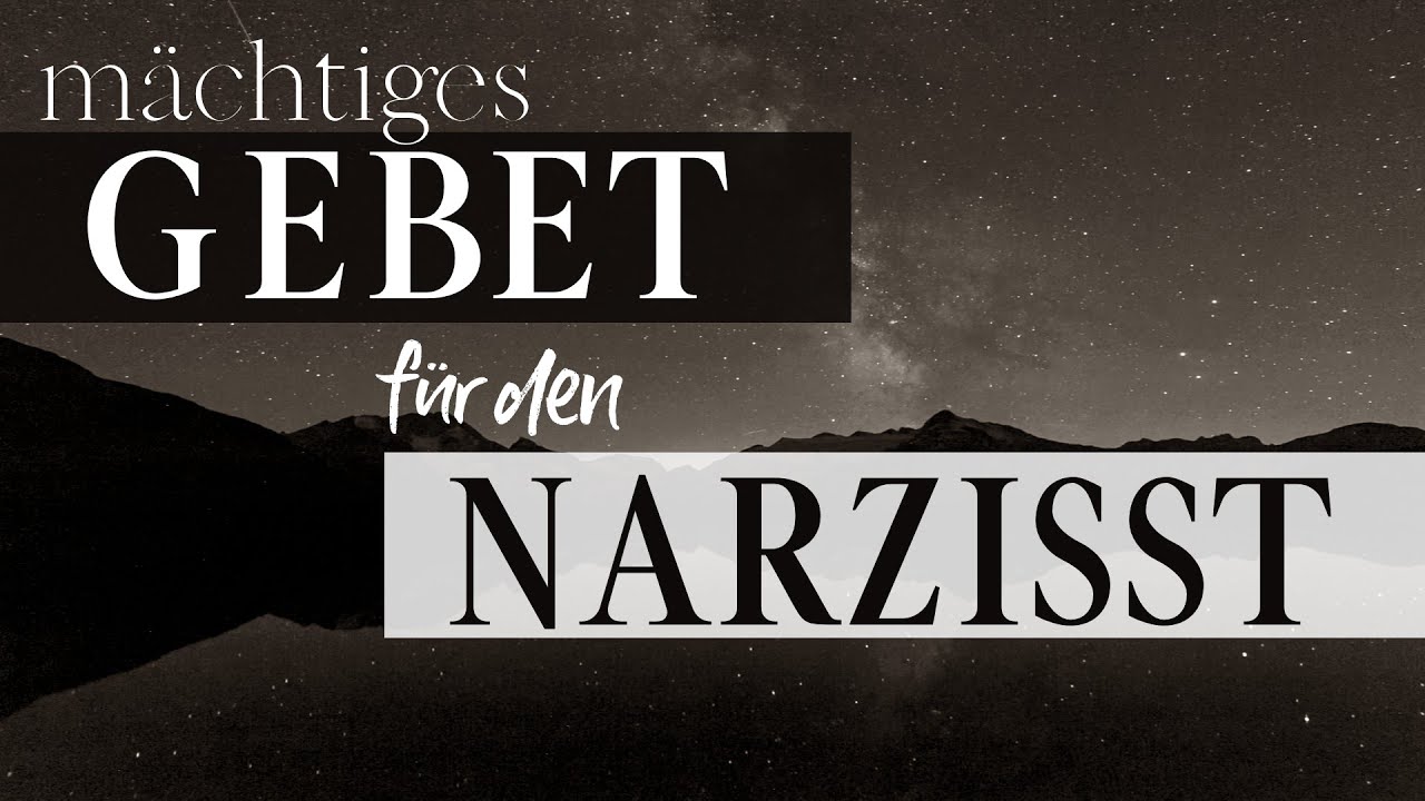 MÄCHTIGES GEBET für den NARZISST