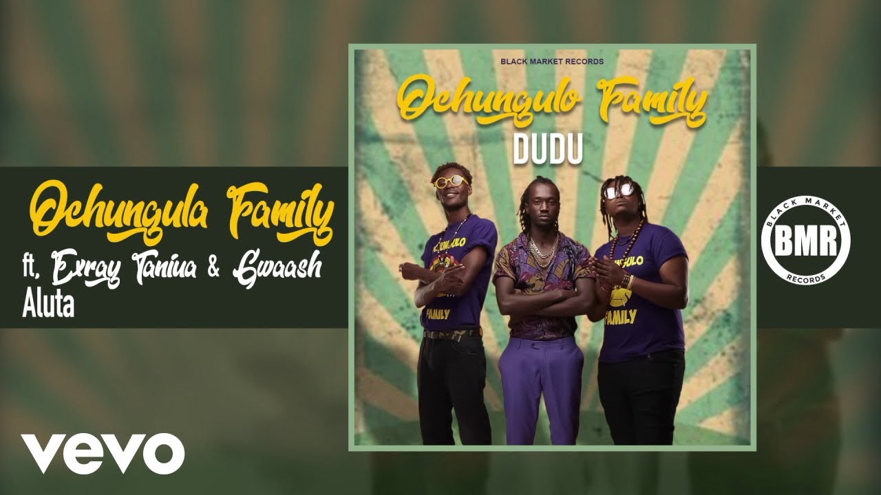 Ochungulo Family - Aluta ft. Exray Taniua, Gwaash