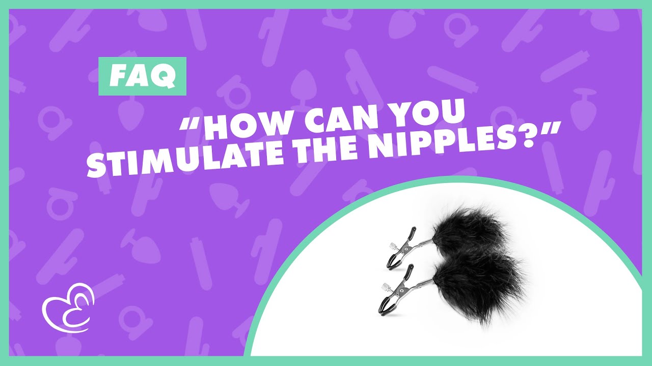 FAQ: How to Stimulate the Nipples Safely 💗 EasyToys