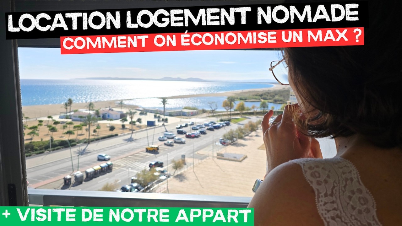Comment on loue des logements moins cher pour notre vie nomade ? + Visite de notre appartement
