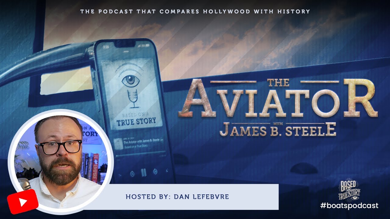 James B. Steele on The Aviator: Exploring the Truth Behind the Howard Hughes Biopic