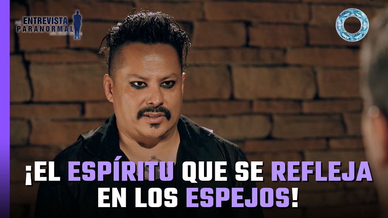 ¡El ESPÍRITU que se refleja en los espejos a las 3:33AM! Entrevista con Luis Márquez
