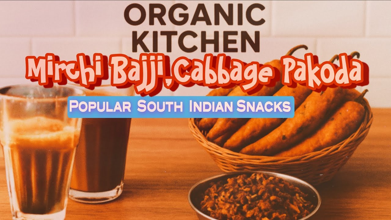  Bajji & pakoda|Home Made Snacks| Tea Time Snacks|cabbage Pakoda|Chilli Bajji|organickitchen