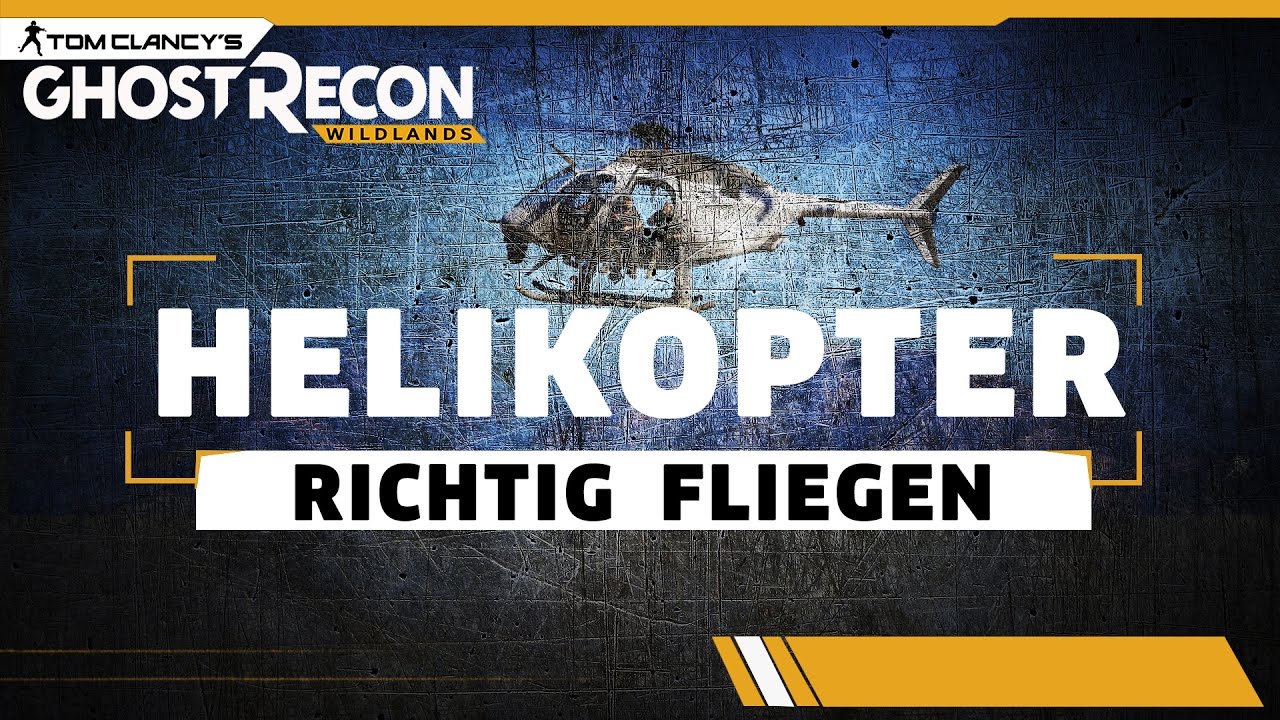 👻 Ghost Recon Wildlands HELIKOPTER RiCHTIG FLIEGEN | Guide | Deutsch 👻