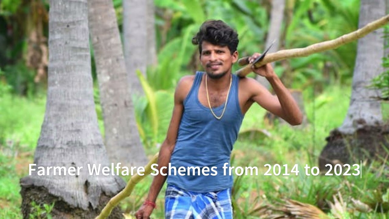 Farmer Welfare Schemes from 2014 to 2023