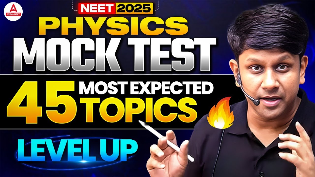 NEET 2025 Physics Mock Test | 45 Most Expected Questions - Level Up | GG Sir | Vidya NEET Adda 247