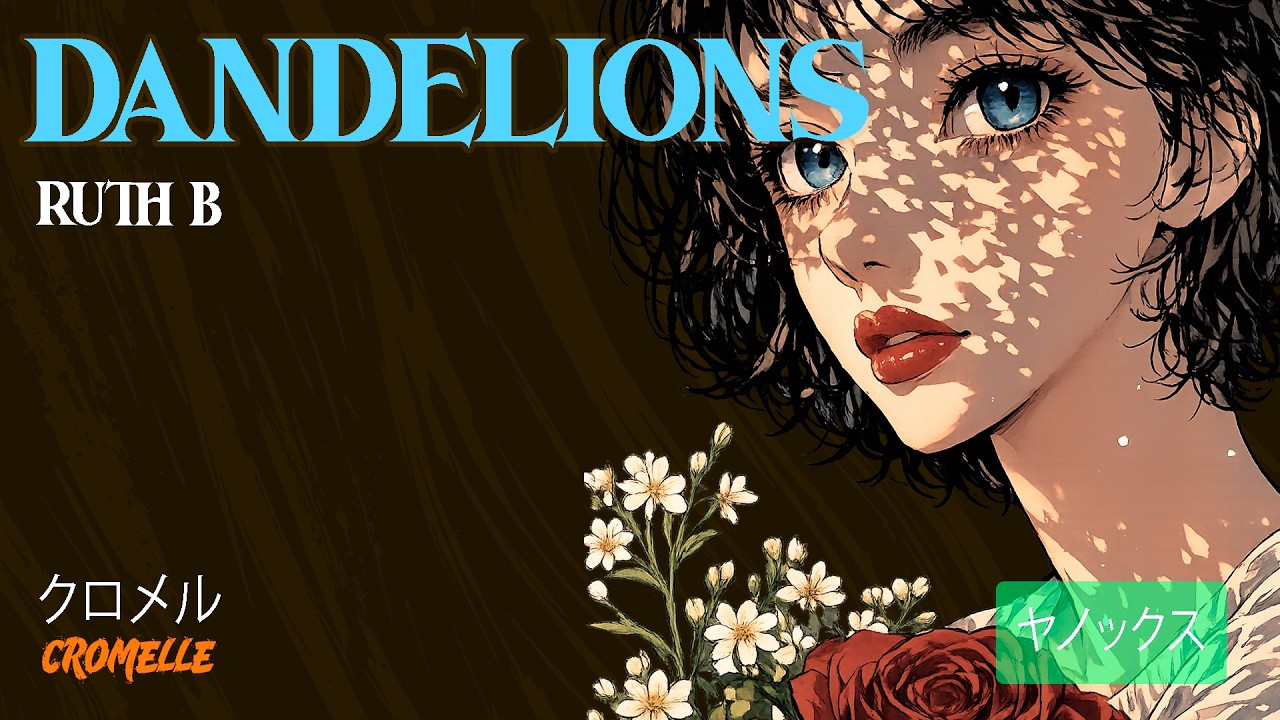 Ruth B. - Dandelions || Letra Español +  Ingles