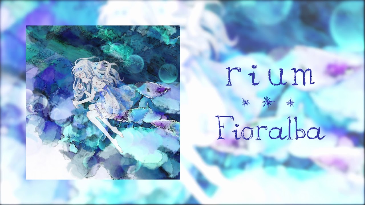 【chill】rium / Fioralba【Official Audio】