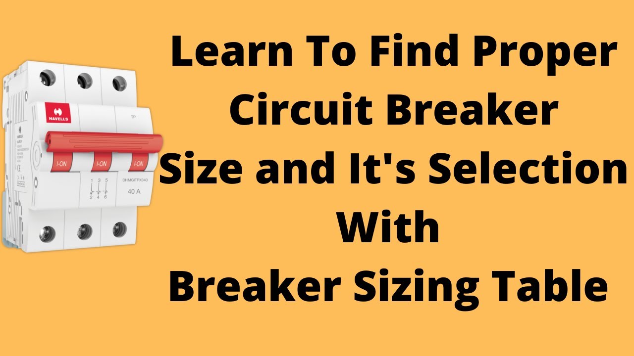 How to Calculate the Circuit Breaker Size ? | Breaker Sizing and Selection