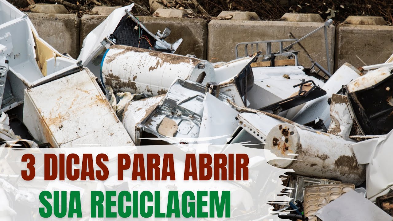 3 DICAS PARA ABRIR SUA RECICLAGEM | Viver de Reciclagem