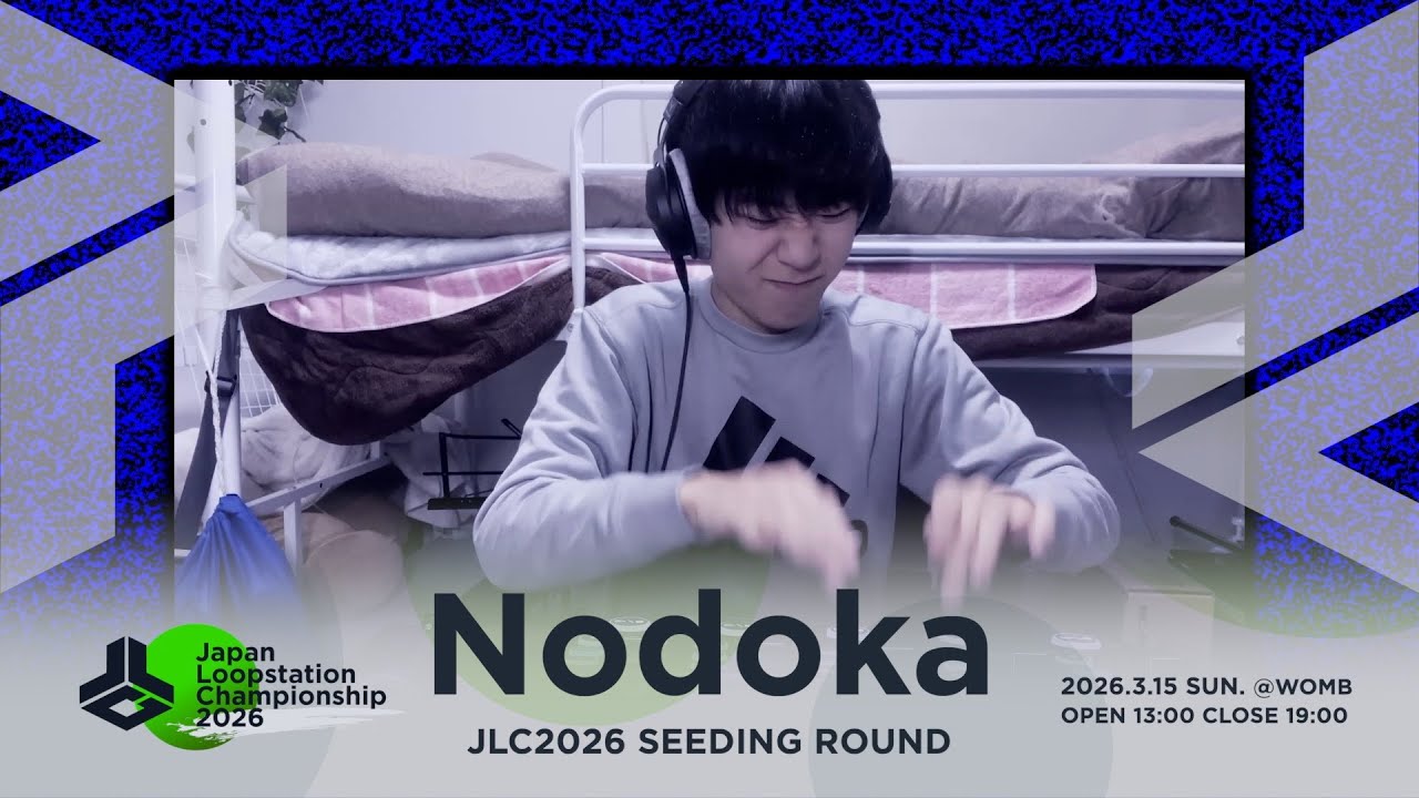 Nodoka | SEEDING ROUND | Japan Loopstation Championship 2026