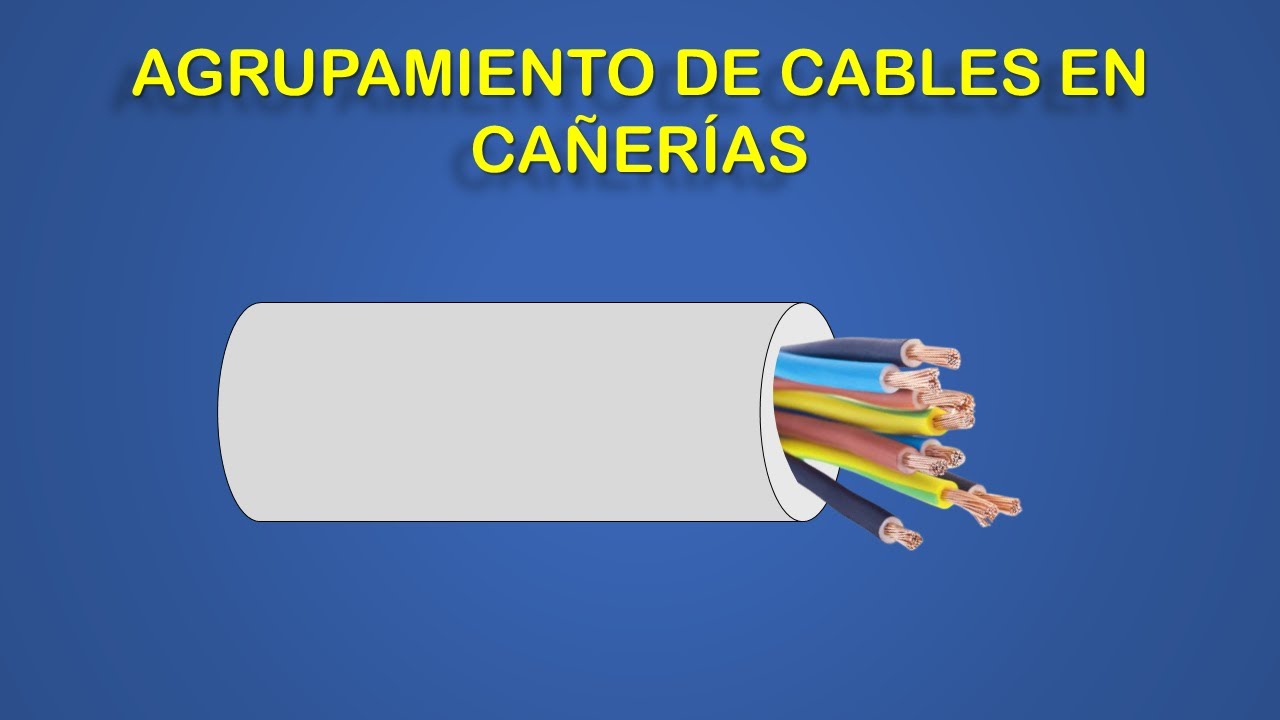 Agrupamiento de cables en una misma cañería (Parte 1)