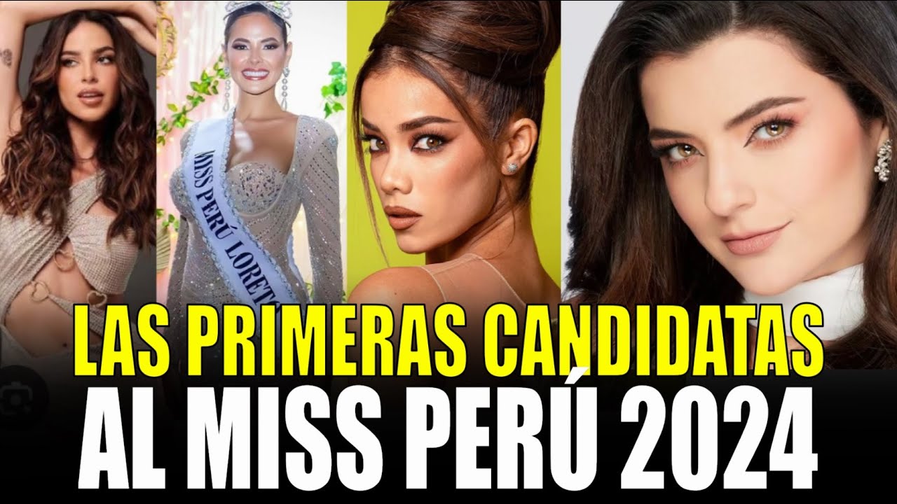 FAVORITAS AL MISS PERÚ 2024 - CONOCE A LAS CANDIDATAS QUE MÁS SUENAN