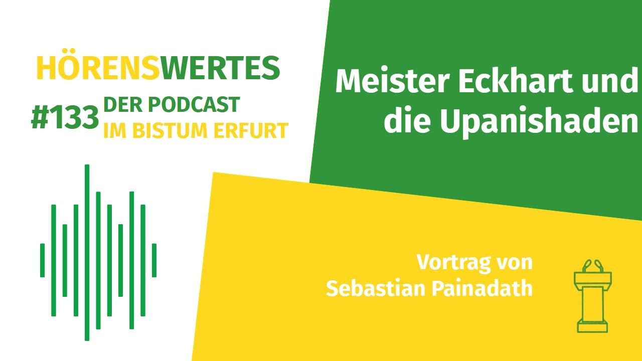 Meister Eckhart und die Upanishaden - Hörenswertes im Bistum Erfurt