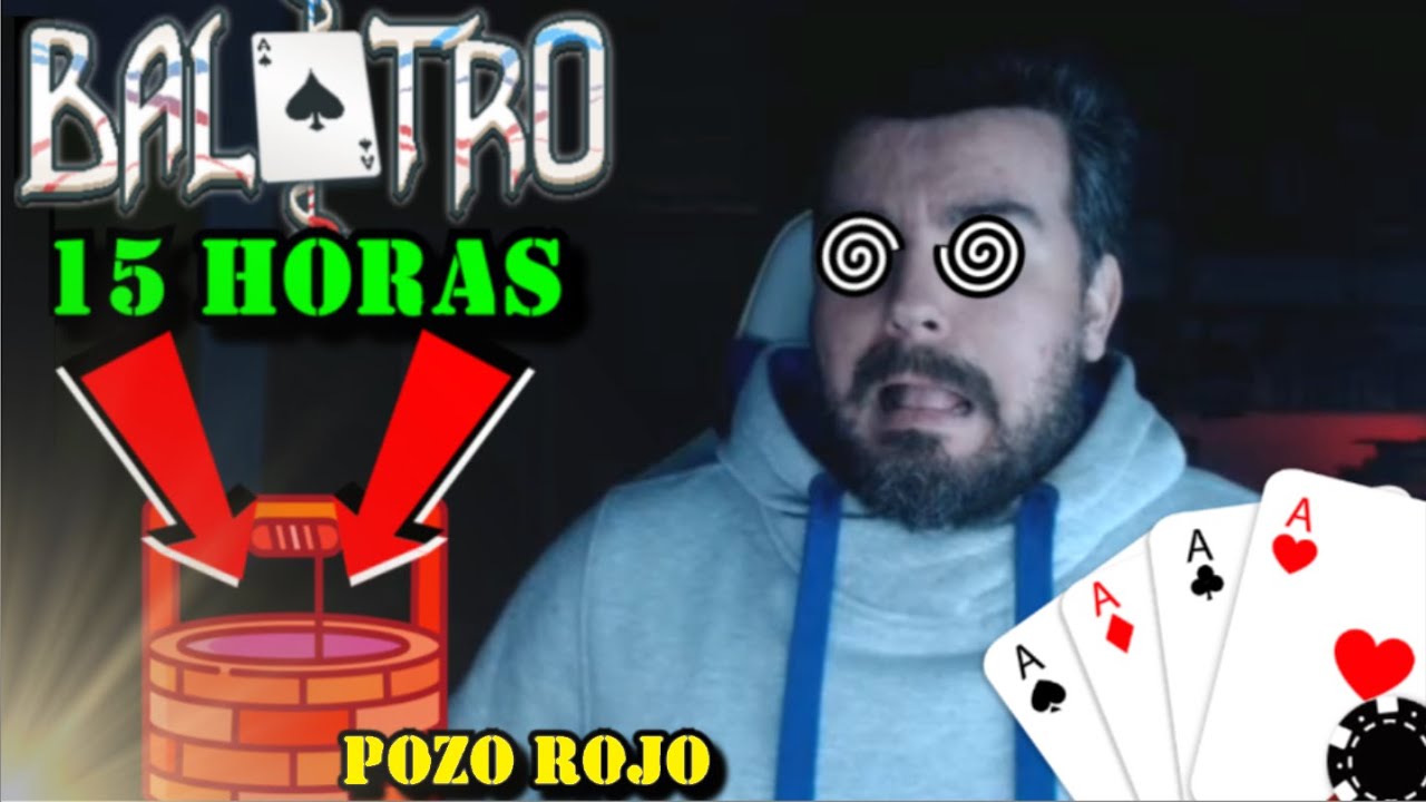 TRAS 15 HORAS DE VICIO... sube la DIFICULTAD en el POZO ROJO 🃏 Balatro - Gameplay en Español