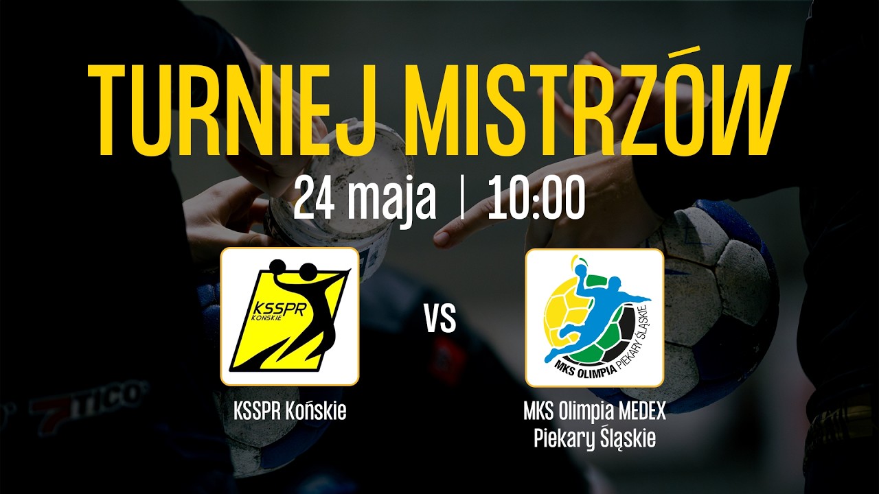 TURNIEJ MISTRZ&Oacute;W: KSSPR Końskie - MKS Olimpia MEDEX Piekary Śląskie