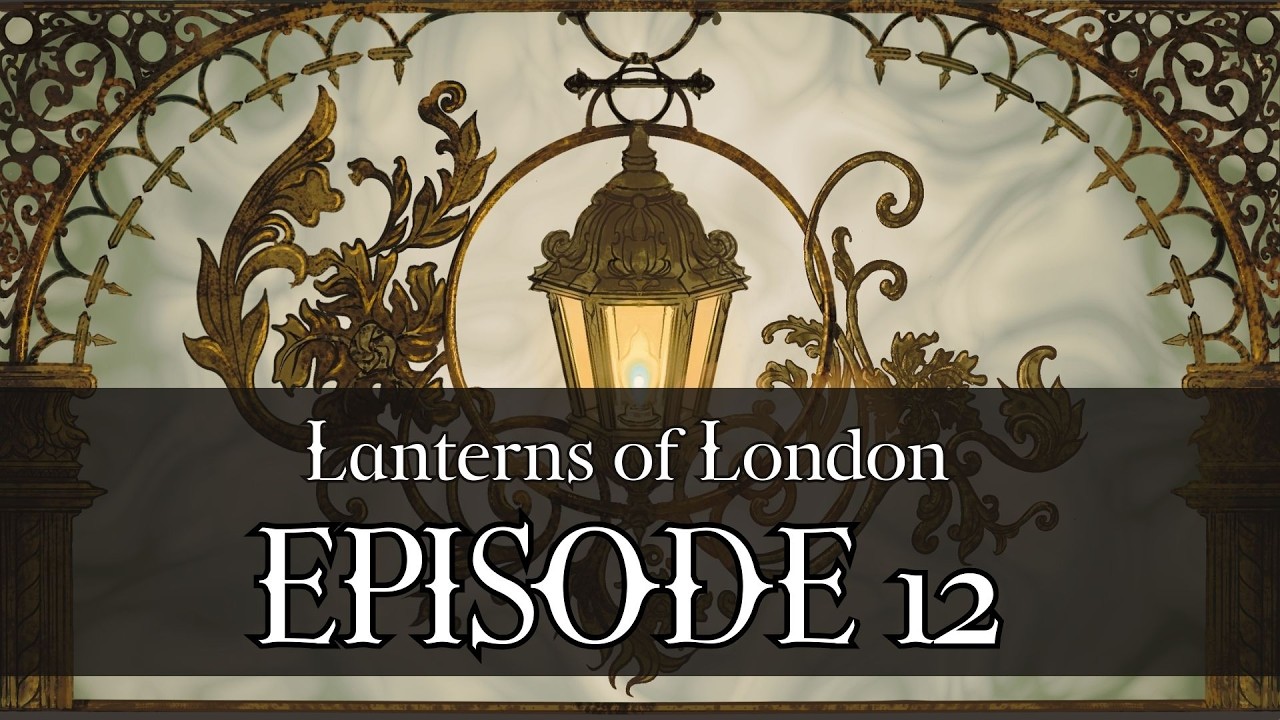 Gothic Horror RPG: Lanterns of London - Episode 12 - A witch to live