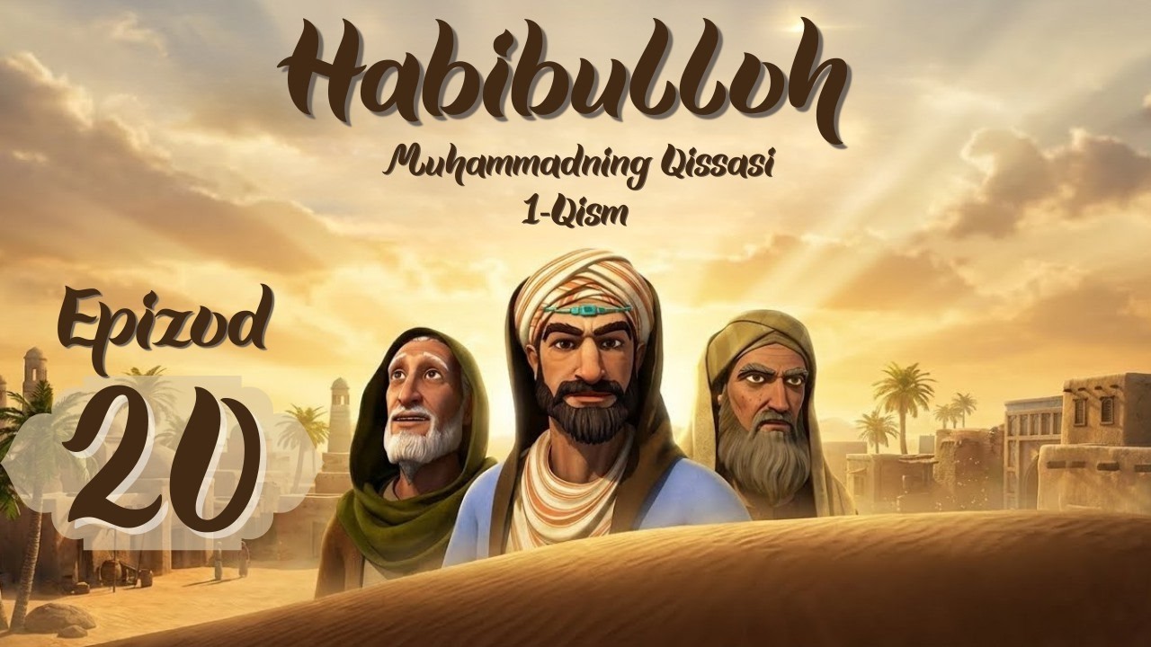 Habibulloh | Muhammadning qissasi - 1-qism - Epizod 20