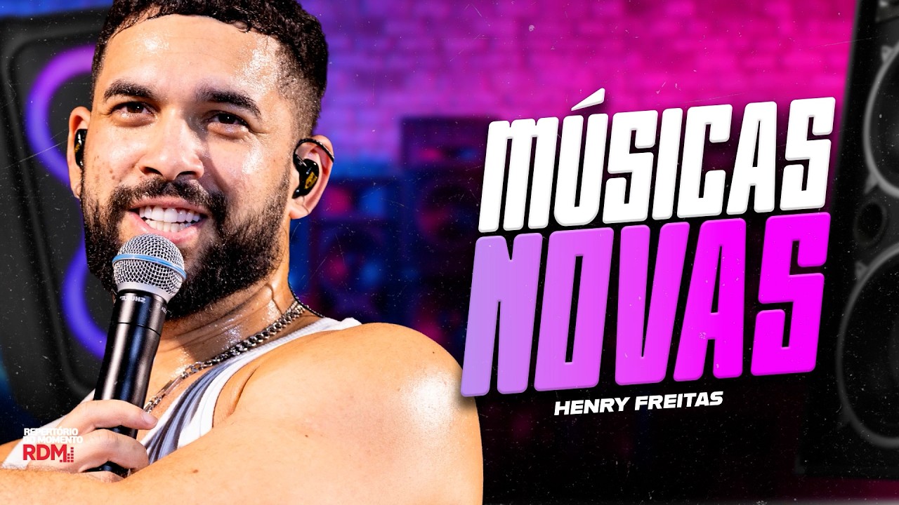 HENRY FREITAS MARÇO 2026 - HENRY FREITAS REPERTÓRIO 2026 - HENRY FREITAS MÚSICAS NOVAS 2026