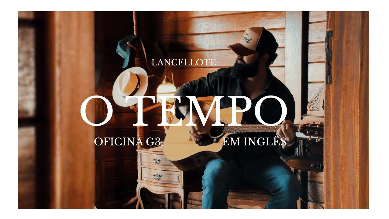 OFICINA G3 - O TEMPO // LANCELLOTE ( VERS&Atilde;O COUNTRY EM INGL&Ecirc;S)