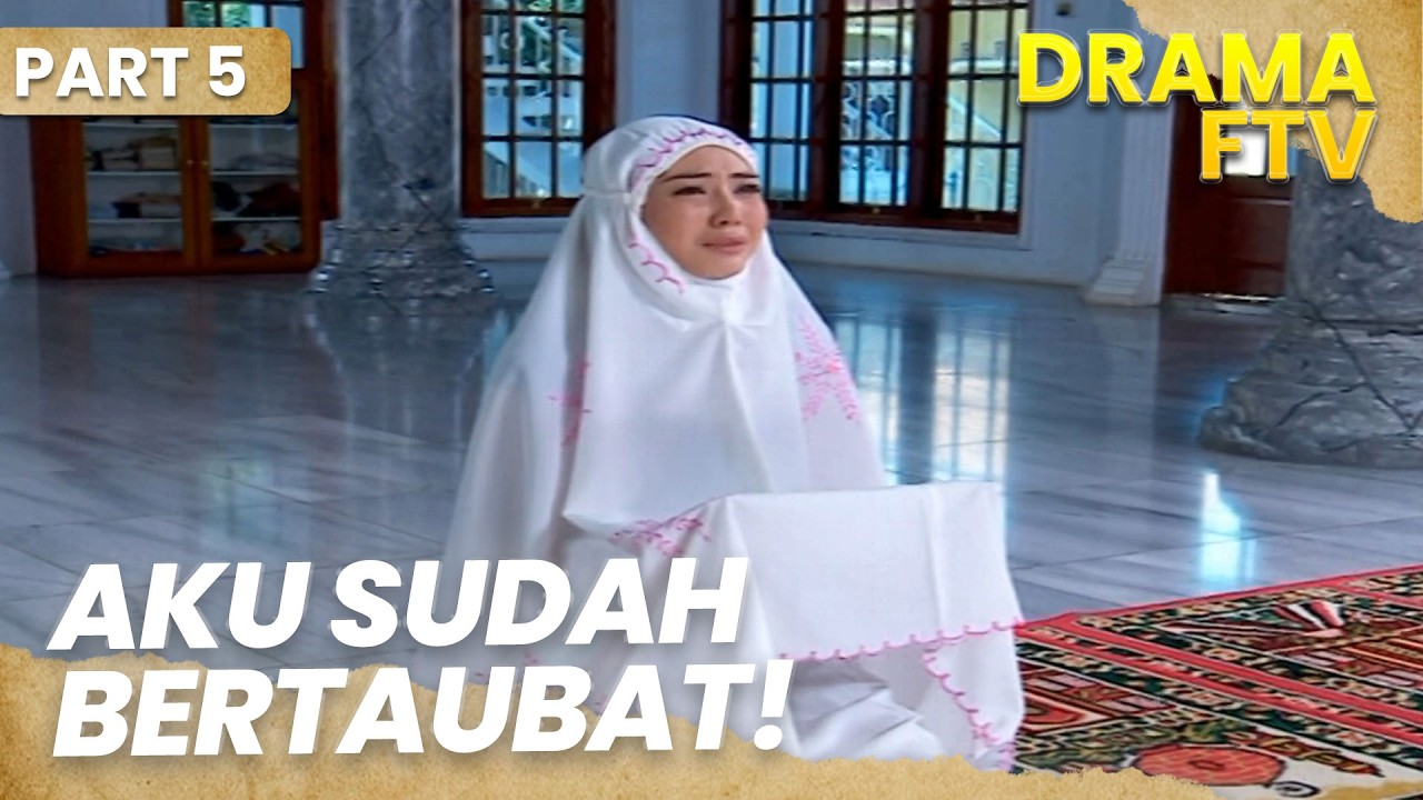 Aku bertaubat karena menjadi istri durhaka | FTV | PART 5