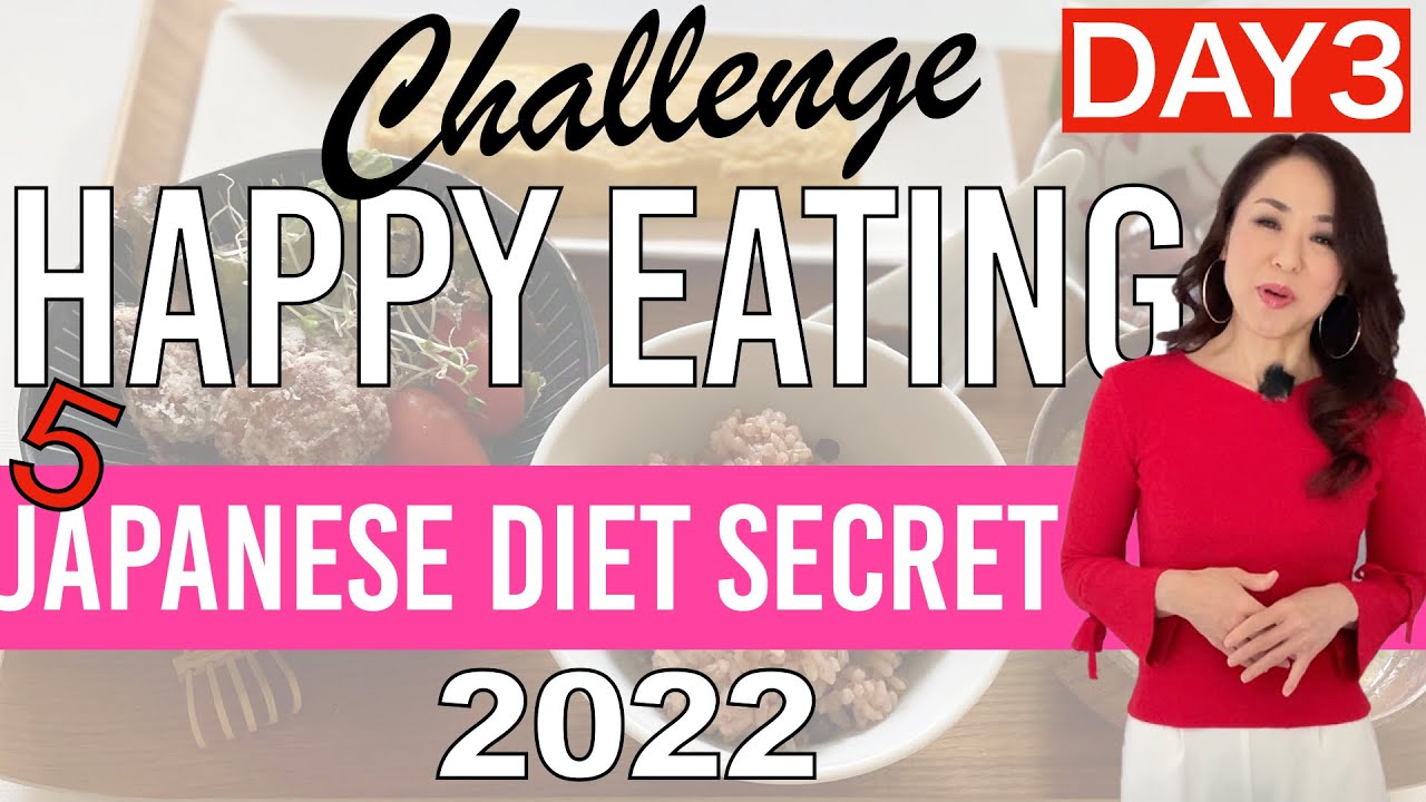 DAY3 | 5 Japanese Diet Secrets | How to keep you full longer?  Happy Eating Challenge 2022