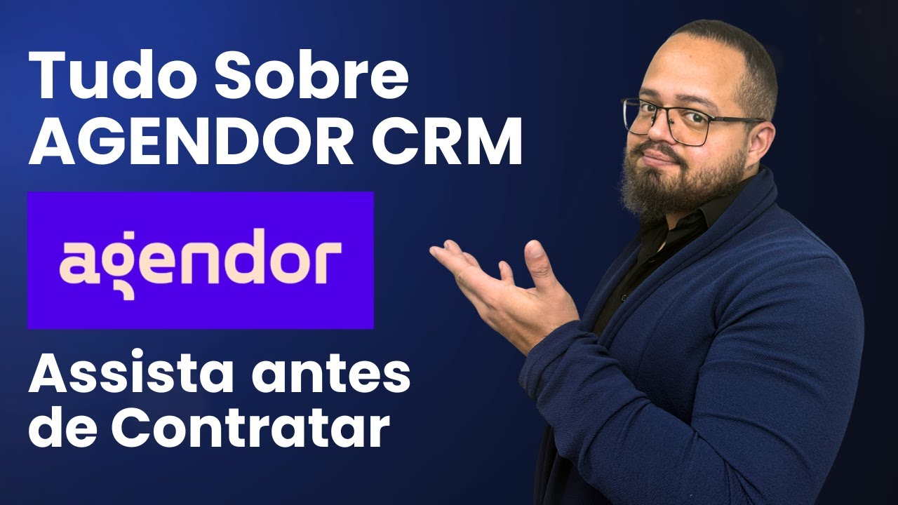 TUDO SOBRE AGENDOR CRM - ASSISTA ANTES DE CONTRATAR #crm #vendas #comercial #automa&ccedil;&atilde;odemarketing