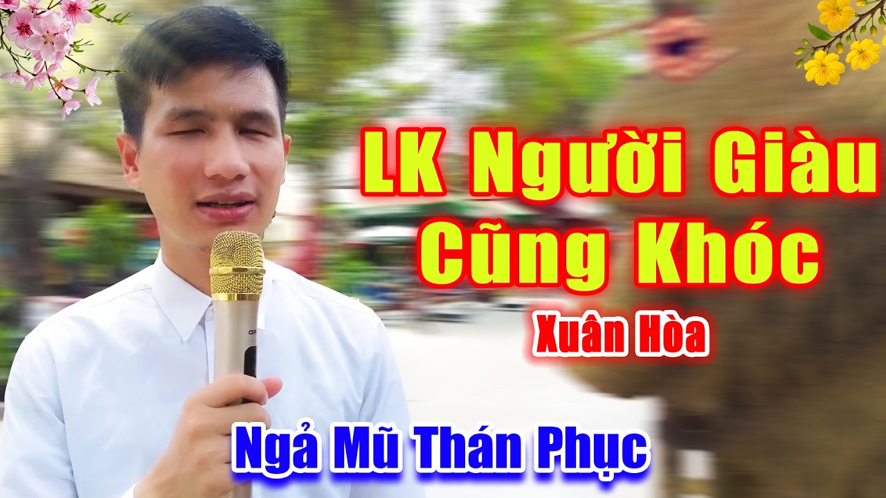 Ngả Mũ Thán Phục Trước Ý Trí Nghị Lực Của Chàng Trai Mù Xuân Hòa - LK Người Giàu Cũng Khóc
