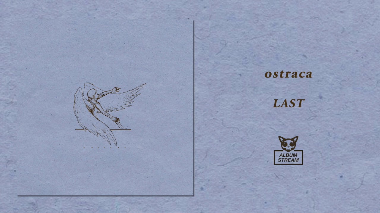 Ostraca - last [FULL ALBUM STREAM]