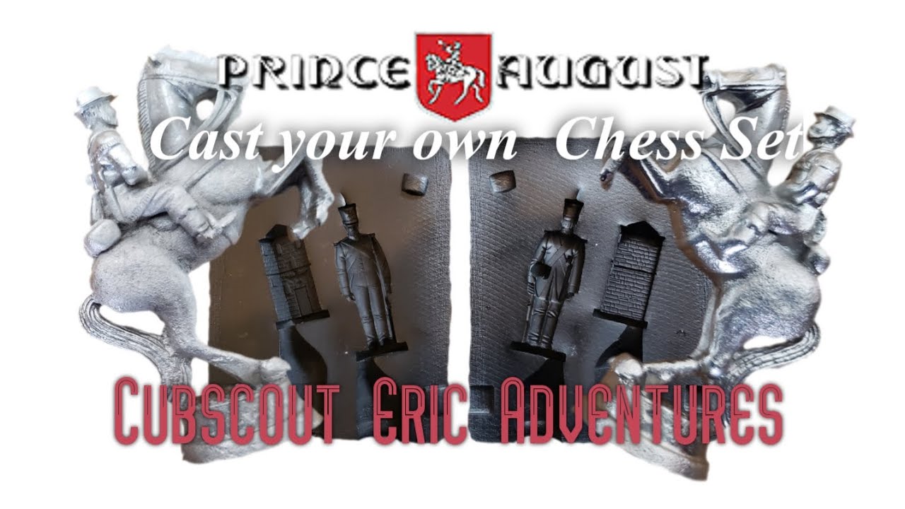 CASTING YOUR OWN CHESS SET -Cubscout Eric Adventures MERIT BADGE SERIES- Prince August Casting sets