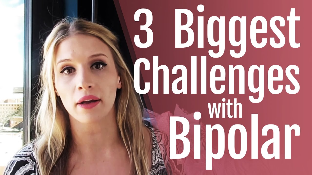 3 Biggest Challenges in Dealing with Bipolar 2
