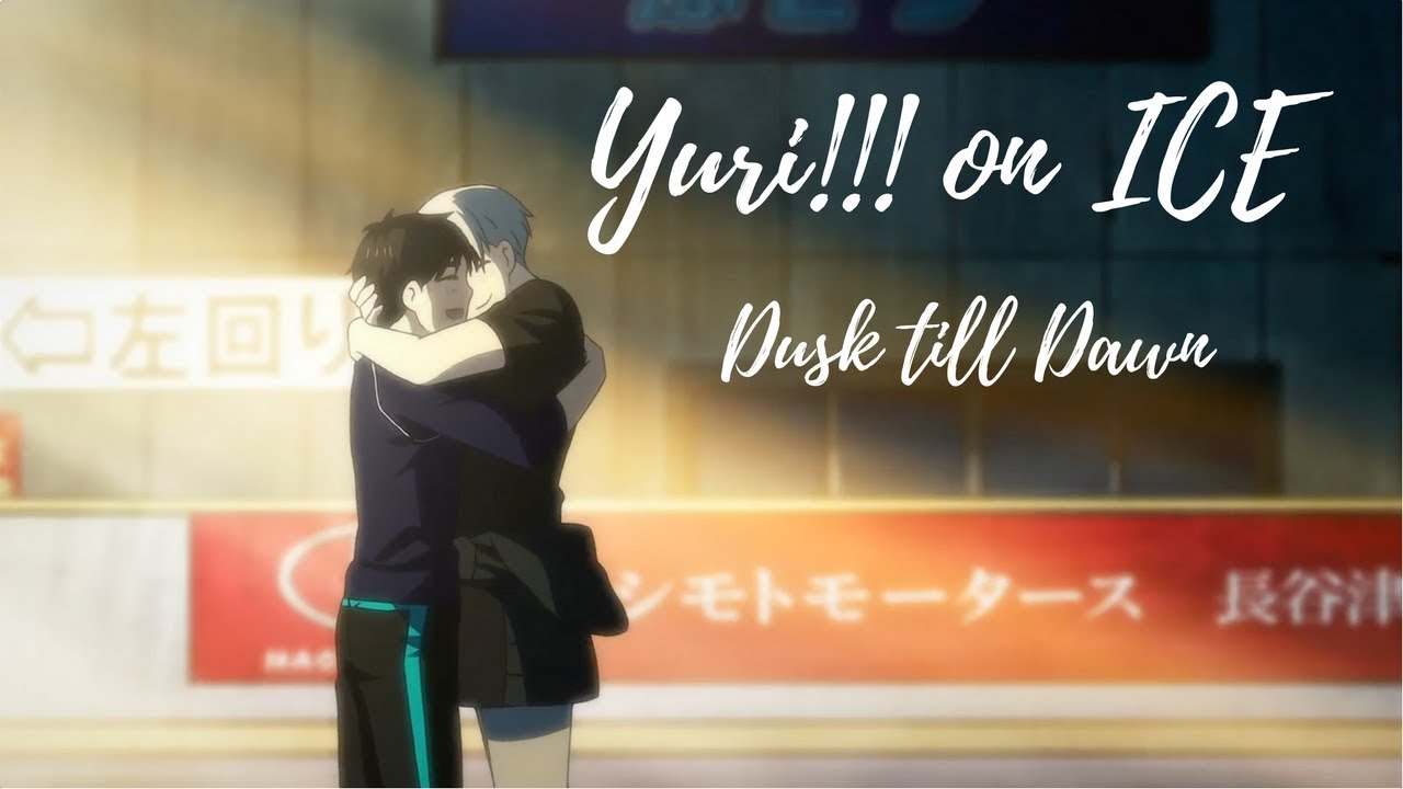 Yuri!!! on ICE - Dusk till Dawn [AMV]