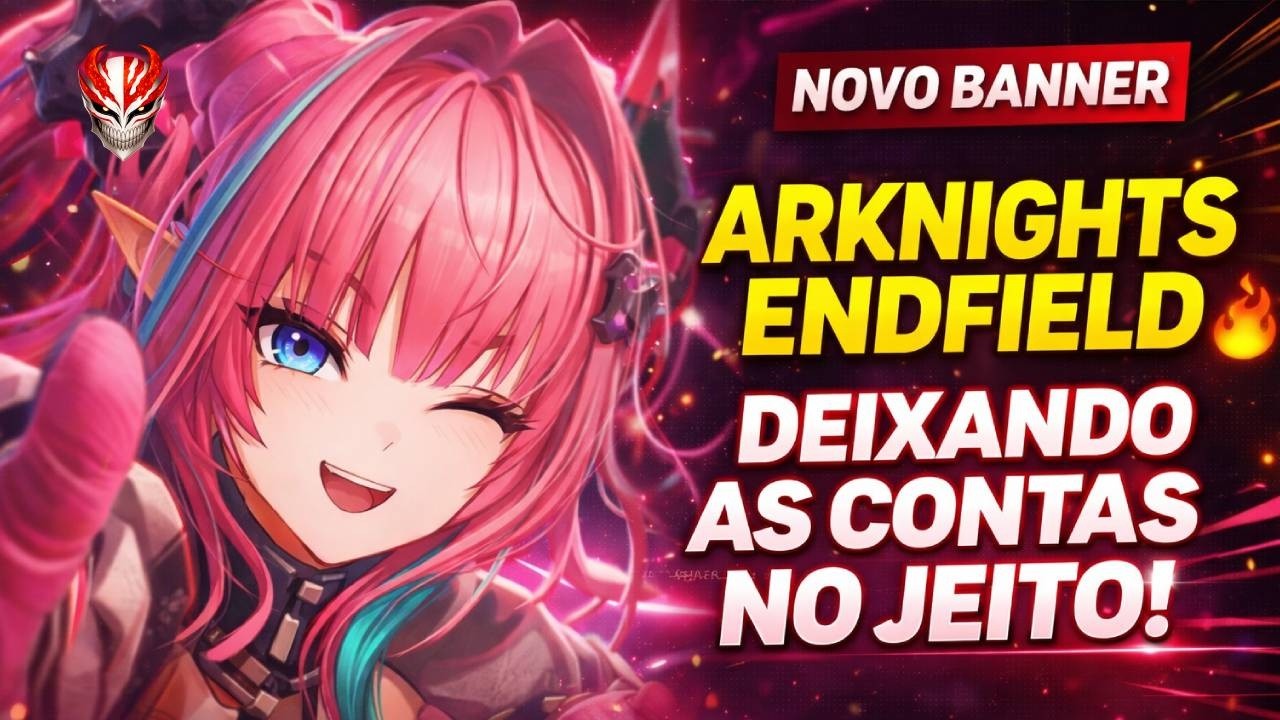 ARKNIGHTS ENDFIELD ⚔ Continuando a arrumar as contas!