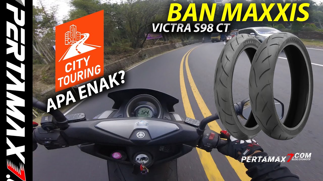 REVIEW Ban MAXXIS Victra S98 CT Yamaha NMAX Old Kelebihan Dan Kekurangan City Touring #nmaxturbo